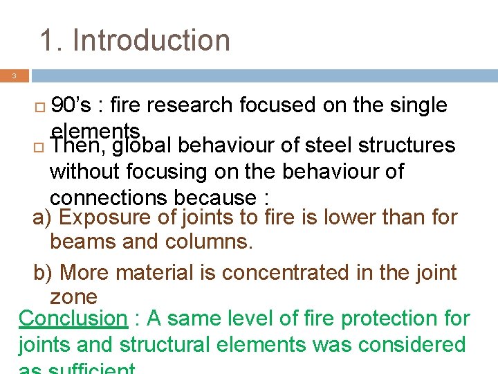1. Introduction 3 90’s : fire research focused on the single elements. Then, global