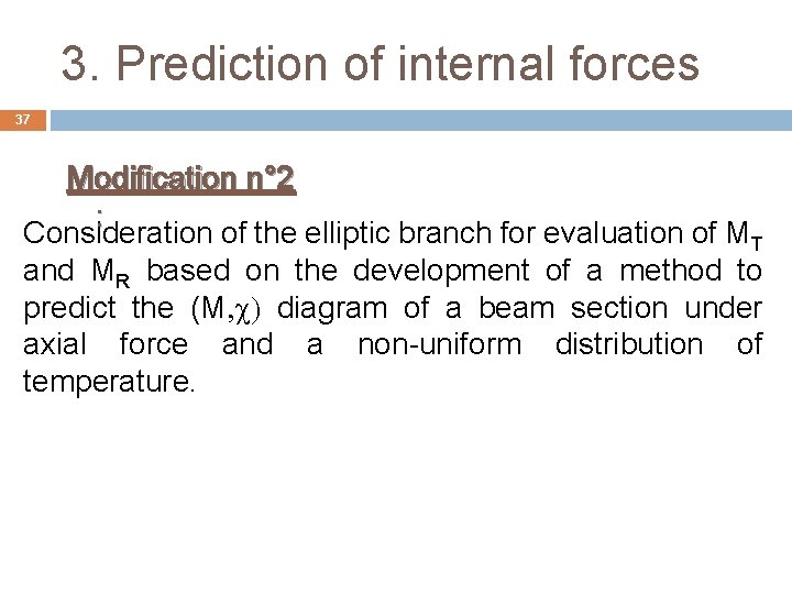 3. Prediction of internal forces 37 Modification n° 2 : Consideration of the elliptic