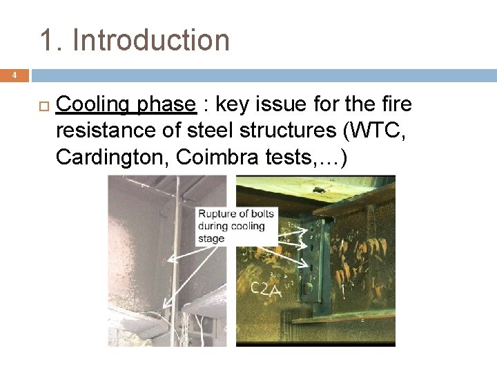 1. Introduction 4 Cooling phase : key issue for the fire resistance of steel