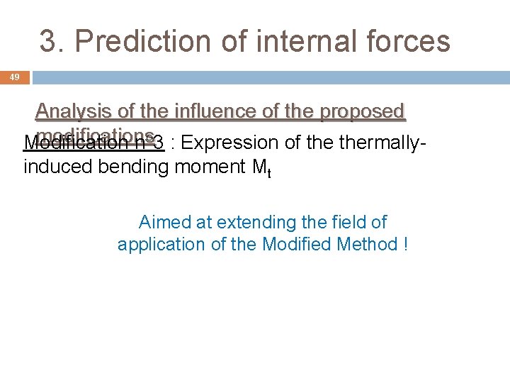 3. Prediction of internal forces 49 Analysis of the influence of the proposed modifications