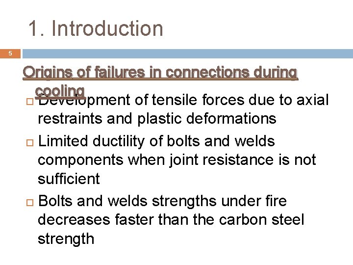 1. Introduction 5 Origins of failures in connections during cooling Development of tensile forces