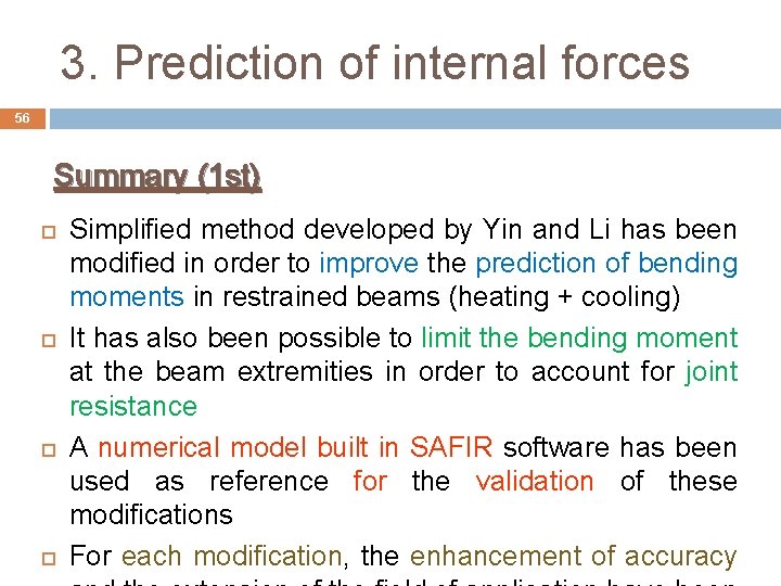 3. Prediction of internal forces 56 Summary (1 st) Simplified method developed by Yin