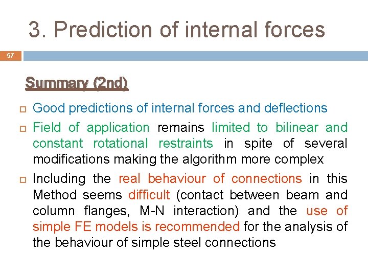 3. Prediction of internal forces 57 Summary (2 nd) Good predictions of internal forces