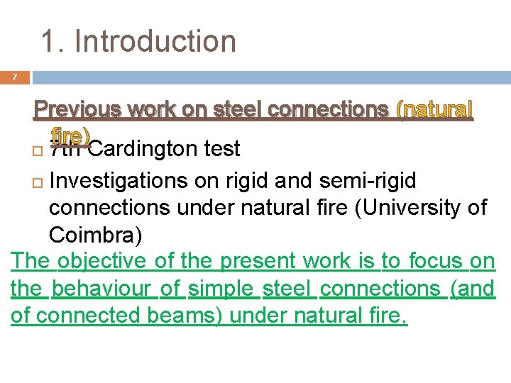 1. Introduction 7 Previous work on steel connections (natural fire) 7 th Cardington test