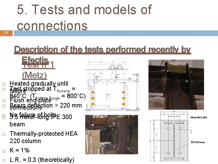 77 5. Tests and models of connections Description of the tests performed recently by