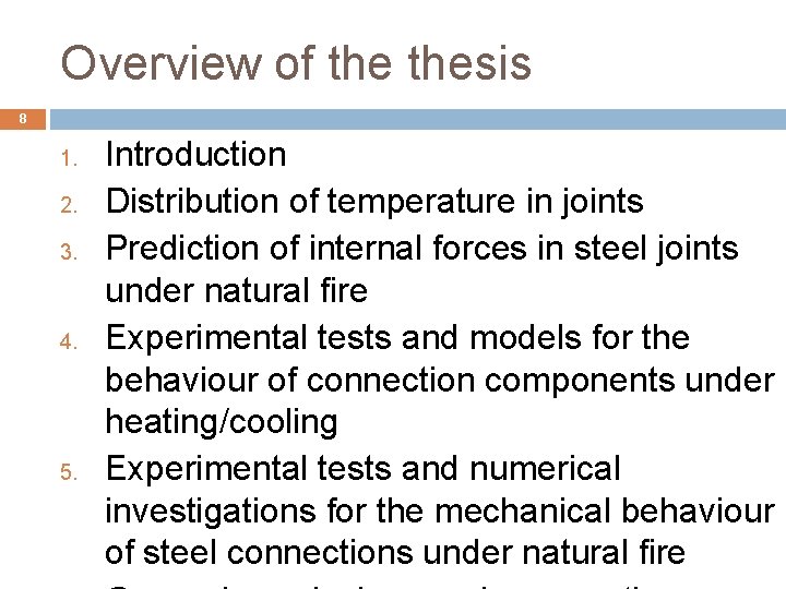 Overview of thesis 8 1. 2. 3. 4. 5. Introduction Distribution of temperature in
