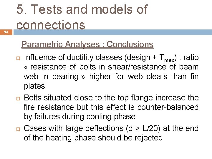 94 5. Tests and models of connections Parametric Analyses : Conclusions Influence of ductility