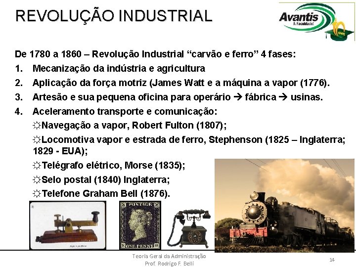 REVOLUÇÃO INDUSTRIAL De 1780 a 1860 – Revolução Industrial “carvão e ferro” 4 fases: