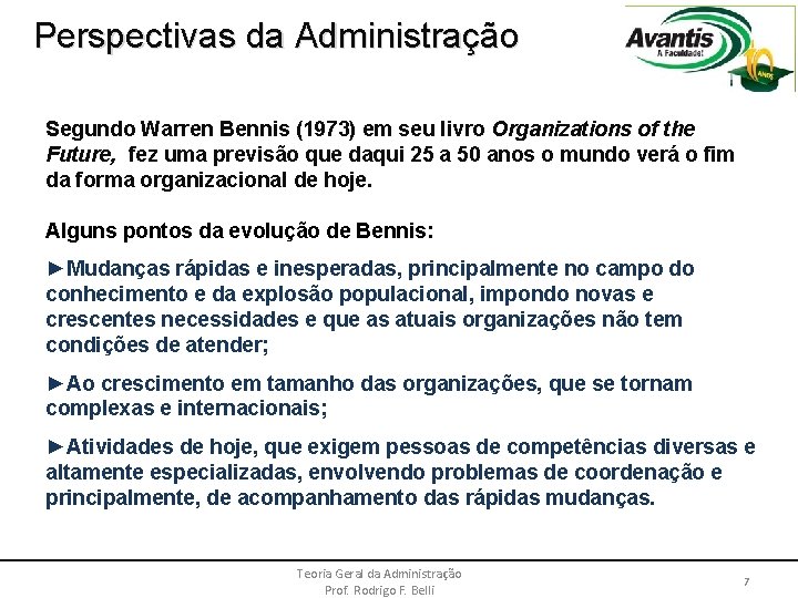 Perspectivas da Administração Segundo Warren Bennis (1973) em seu livro Organizations of the Future,