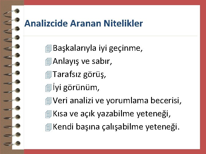 Analizcide Aranan Nitelikler 4 Başkalarıyla iyi geçinme, 4 Anlayış ve sabır, 4 Tarafsız görüş,