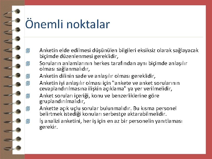 Önemli noktalar 4 4 4 4 Anketin elde edilmesi düşünülen bilgileri eksiksiz olarak sağlayacak