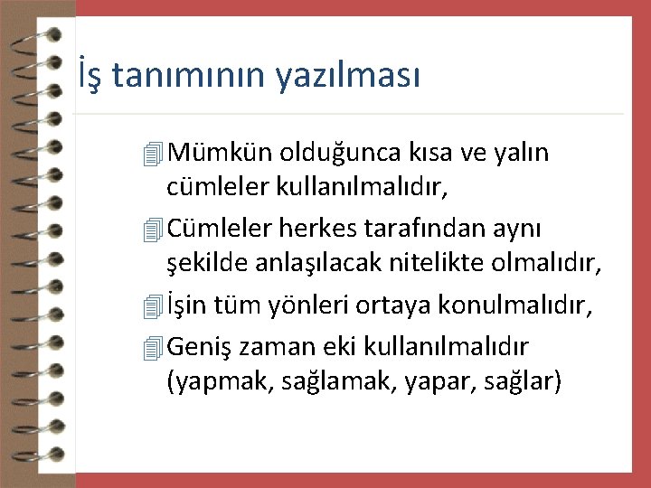 İş tanımının yazılması 4 Mümkün olduğunca kısa ve yalın cümleler kullanılmalıdır, 4 Cümleler herkes