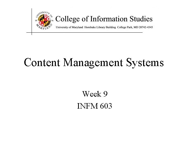 Content Management Systems Week 9 INFM 603 