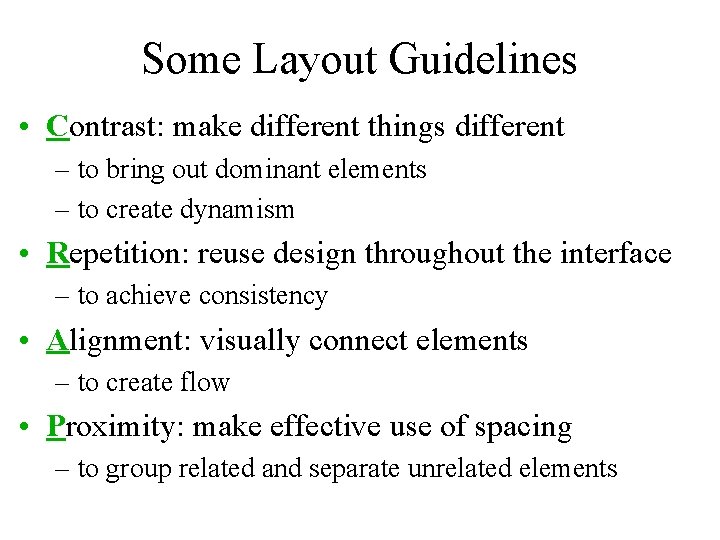 Some Layout Guidelines • Contrast: make different things different – to bring out dominant