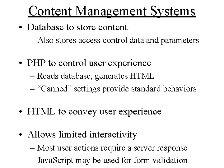 Content Management Systems • Database to store content – Also stores access control data