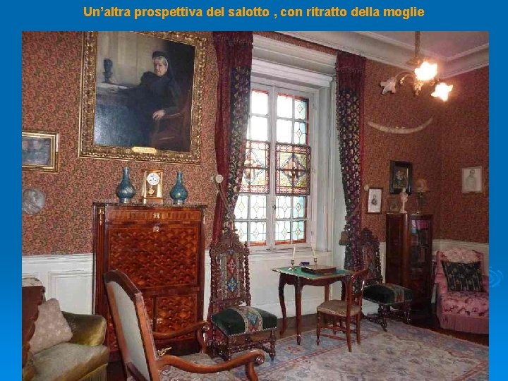 Un’altra prospettiva del salotto , con ritratto della moglie 