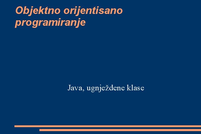 Objektno orijentisano programiranje Java, ugnježdene klase 