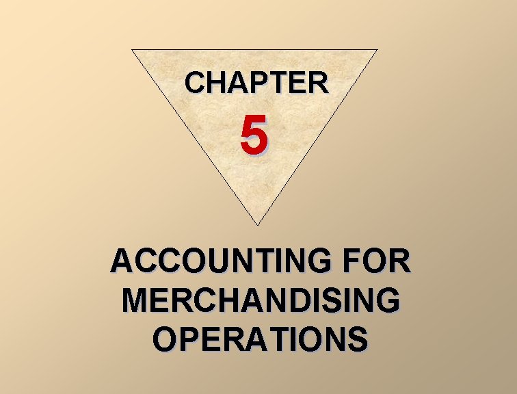 CHAPTER 5 ACCOUNTING FOR MERCHANDISING OPERATIONS 