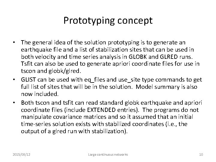 Prototyping concept • The general idea of the solution prototyping is to generate an