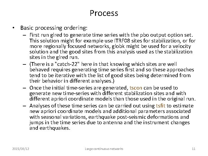 Process • Basic processing ordering: – First run glred to generate time series with