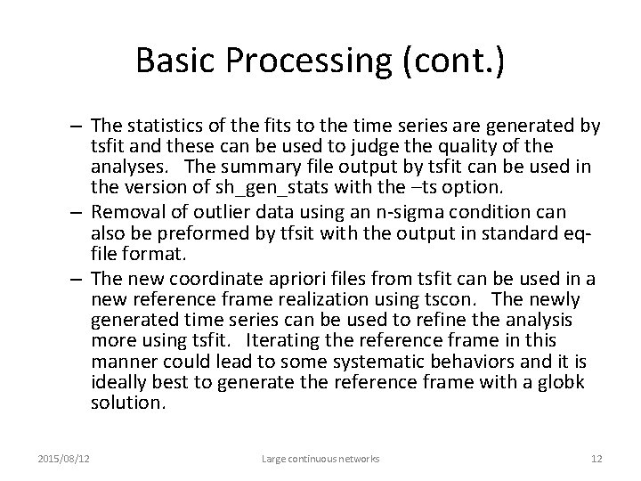 Basic Processing (cont. ) – The statistics of the fits to the time series