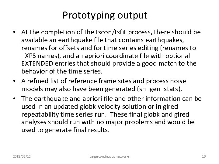 Prototyping output • At the completion of the tscon/tsfit process, there should be available