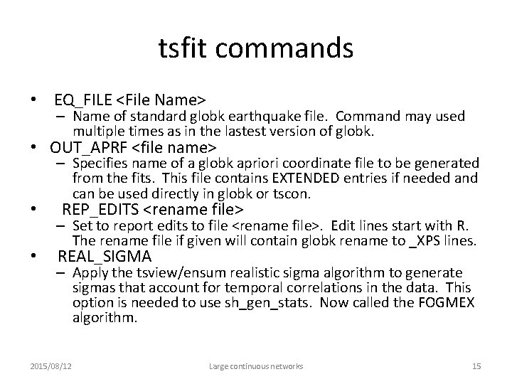 tsfit commands • EQ_FILE <File Name> – Name of standard globk earthquake file. Command