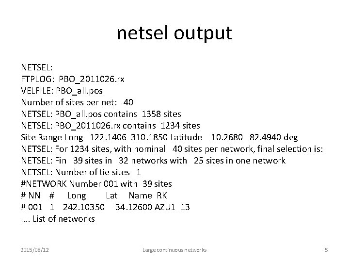 netsel output NETSEL: FTPLOG: PBO_2011026. rx VELFILE: PBO_all. pos Number of sites per net: