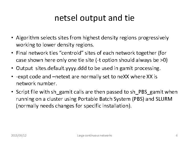 netsel output and tie • Algorithm selects sites from highest density regions progressively working