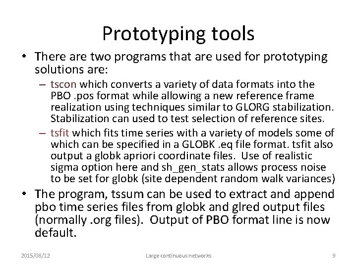 Prototyping tools • There are two programs that are used for prototyping solutions are: