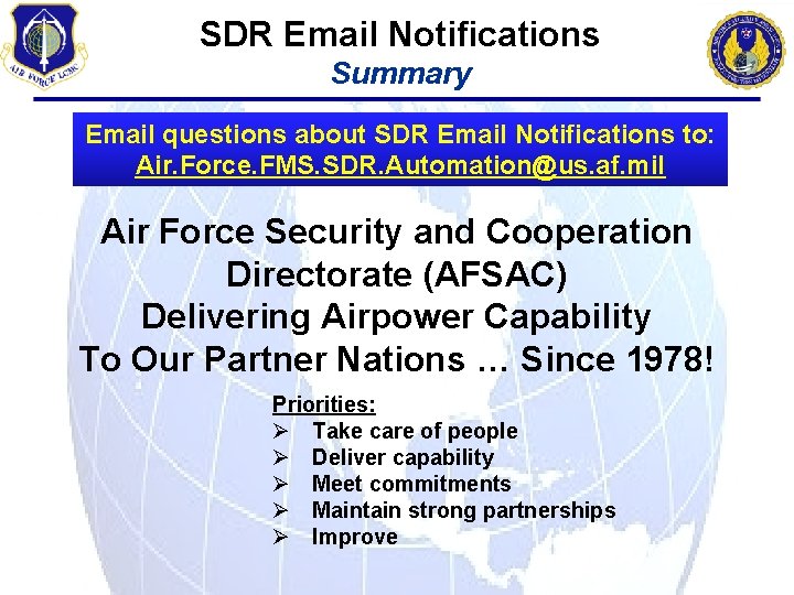 SDR Email Notifications Summary Email questions about SDR Email Notifications to: Air. Force. FMS.