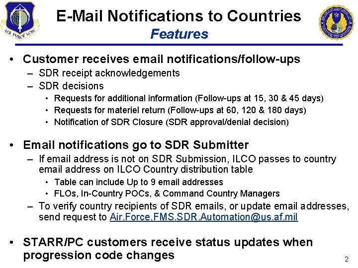 E-Mail Notifications to Countries Features • Customer receives email notifications/follow-ups – SDR receipt acknowledgements