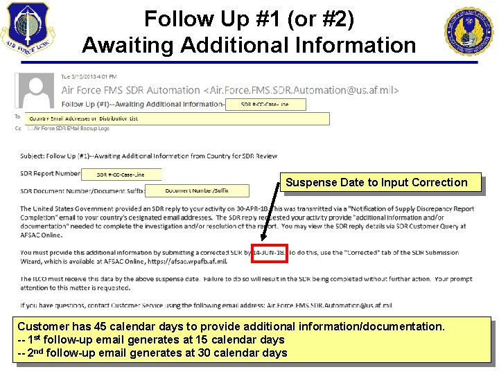 Follow Up #1 (or #2) Awaiting Additional Information Suspense Date to Input Correction Customer