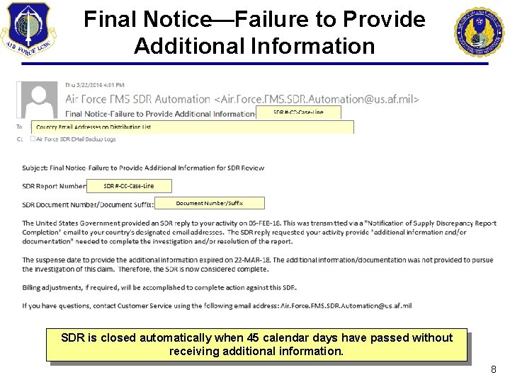 Final Notice—Failure to Provide Additional Information SDR is closed automatically when 45 calendar days