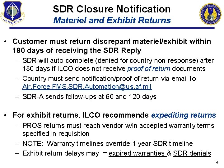 SDR Closure Notification Materiel and Exhibit Returns • Customer must return discrepant materiel/exhibit within