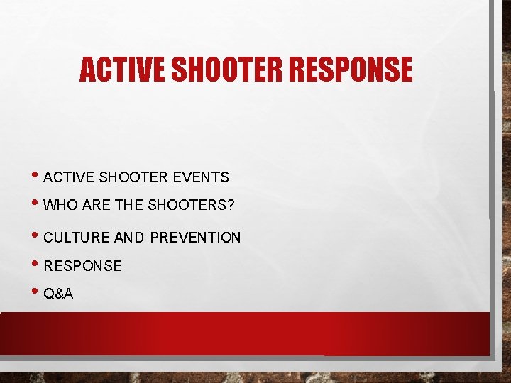 ACTIVE SHOOTER RESPONSE • ACTIVE SHOOTER EVENTS • WHO ARE THE SHOOTERS? • CULTURE