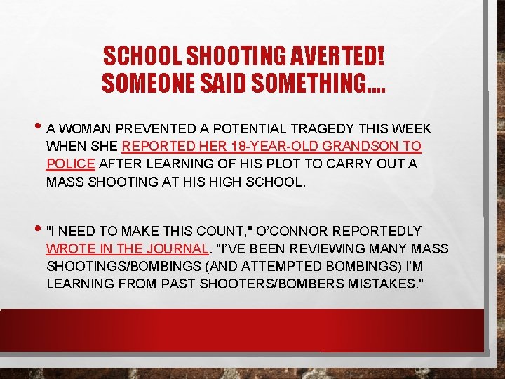 SCHOOL SHOOTING AVERTED! SOMEONE SAID SOMETHING. . • A WOMAN PREVENTED A POTENTIAL TRAGEDY