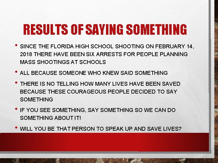 RESULTS OF SAYING SOMETHING • SINCE THE FLORIDA HIGH SCHOOL SHOOTING ON FEBRUARY 14,