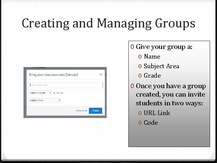 Creating and Managing Groups 0 Give your group a: 0 Name 0 Subject Area