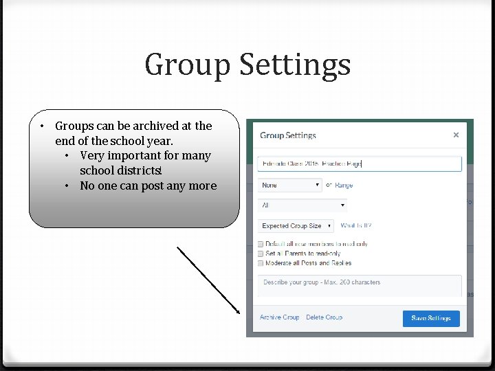 Group Settings • Groups can be archived at the end of the school year.
