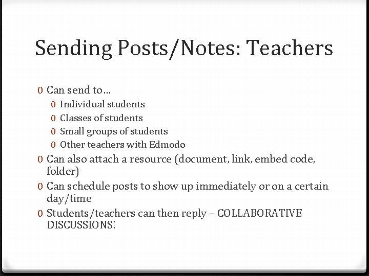 Sending Posts/Notes: Teachers 0 Can send to… 0 0 Individual students Classes of students