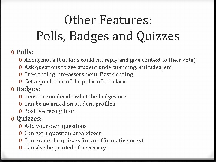 Other Features: Polls, Badges and Quizzes 0 Polls: 0 0 Anonymous (but kids could