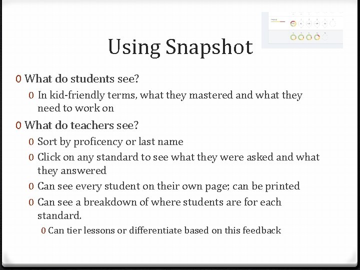 Using Snapshot 0 What do students see? 0 In kid-friendly terms, what they mastered