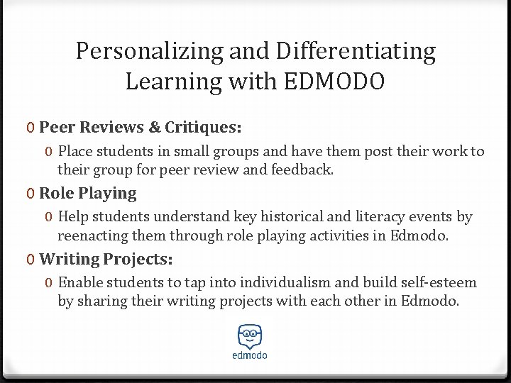 Personalizing and Differentiating Learning with EDMODO 0 Peer Reviews & Critiques: 0 Place students