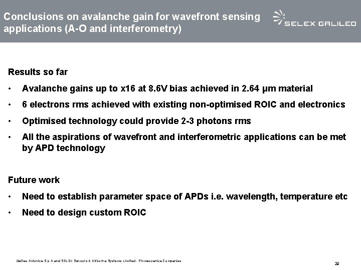 Conclusions on avalanche gain for wavefront sensing applications (A-O and interferometry) Results so far Conclusions on avalanche gain for wavefront sensing applications (A-O and interferometry) Results so far