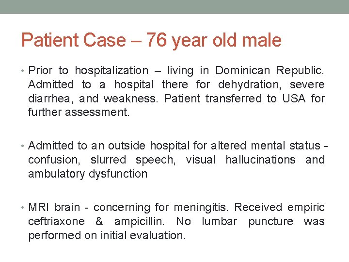 Patient Case – 76 year old male • Prior to hospitalization – living in