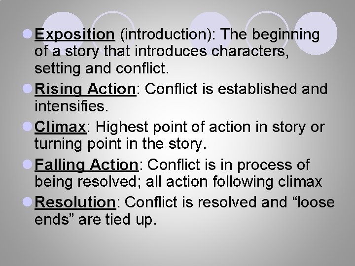l Exposition (introduction): The beginning of a story that introduces characters, setting and conflict.