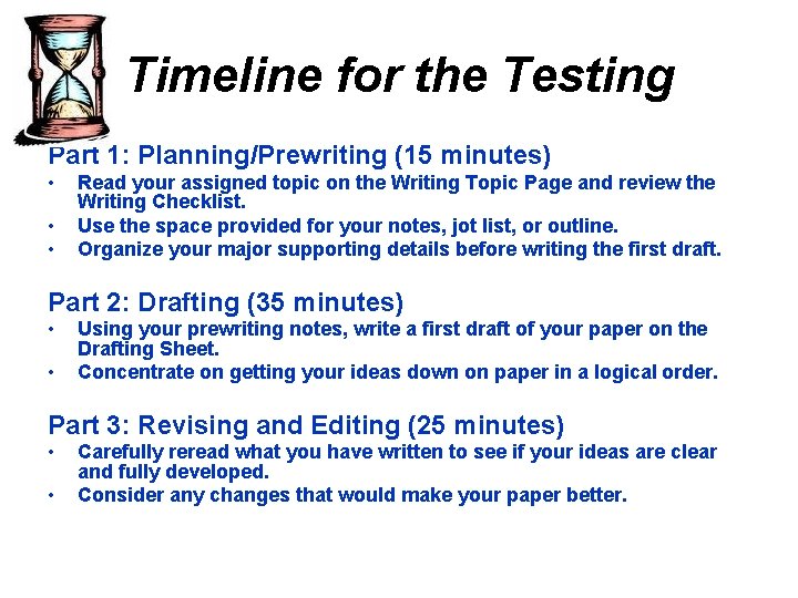Timeline for the Testing Part 1: Planning/Prewriting (15 minutes) • • • Read your