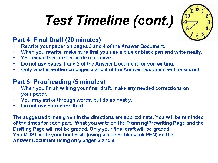 Test Timeline (cont. ) Part 4: Final Draft (20 minutes) • • • Rewrite