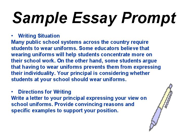 Sample Essay Prompt • Writing Situation Many public school systems across the country require